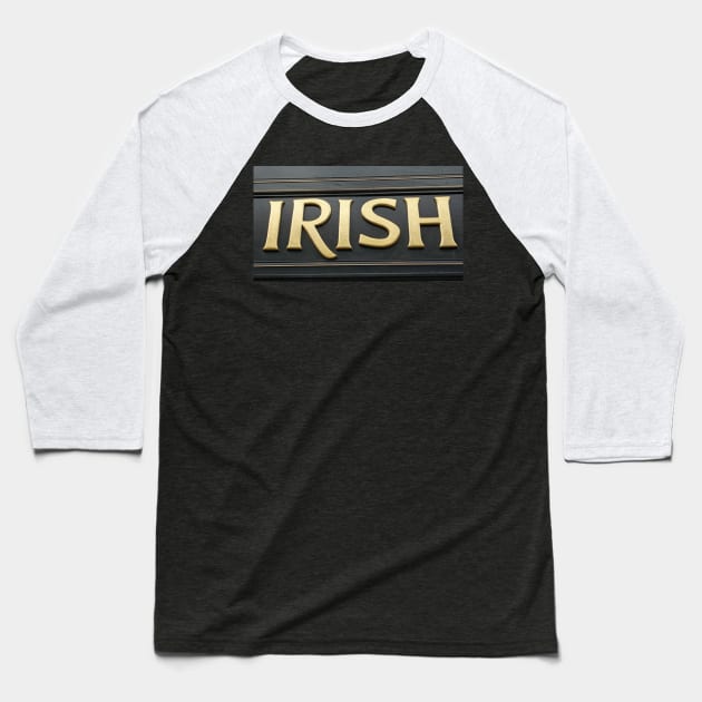 Irish! Baseball T-Shirt by thadz